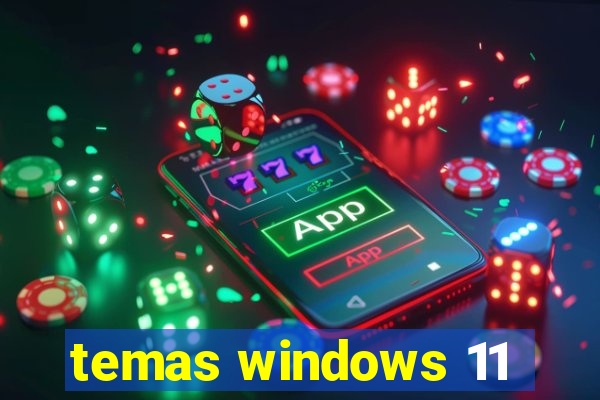 temas windows 11